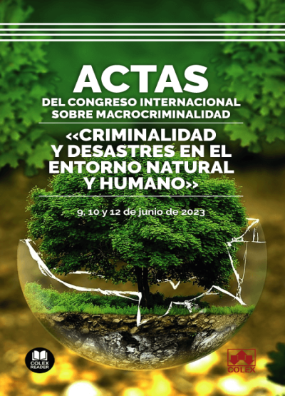 Actas del Congreso Internacional sobre Macrocriminalidad 'Criminalidad y desastres en el entorno natural y humano'
