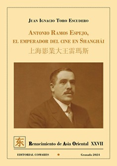 Antonio Ramos Espejo, el emperador del cine en Shanghái. 9788413697345