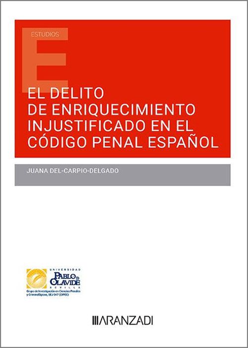 El delito de enriquecimiento injustificado en el Código Penal español. 9788411621397