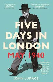 Five Days in London, May 1940. 9780300276510