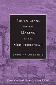  Phoenicians and the making of the Mediterranean. 9780674295575