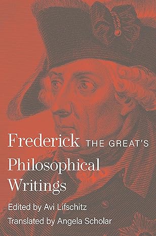 Frederick the Great's philosophical writings. 9780691258911