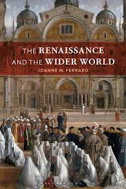 The Renaissance and the wider world. 9781350158955