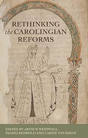 Rethinking the Carolingian reforms. 9781526178787
