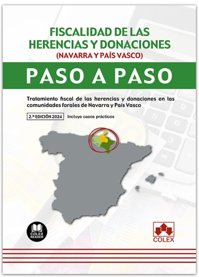 Fiscalidad de las herencias y donaciones (Navarra y País Vasco). Paso a paso. 9788411944632