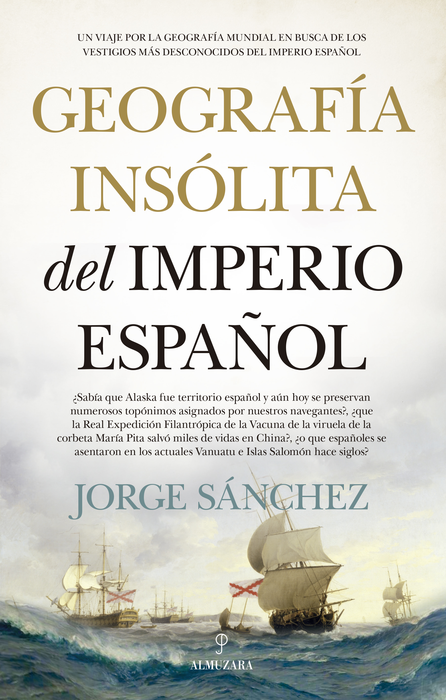 Geografía insólita del Imperio Español. 9788418709067