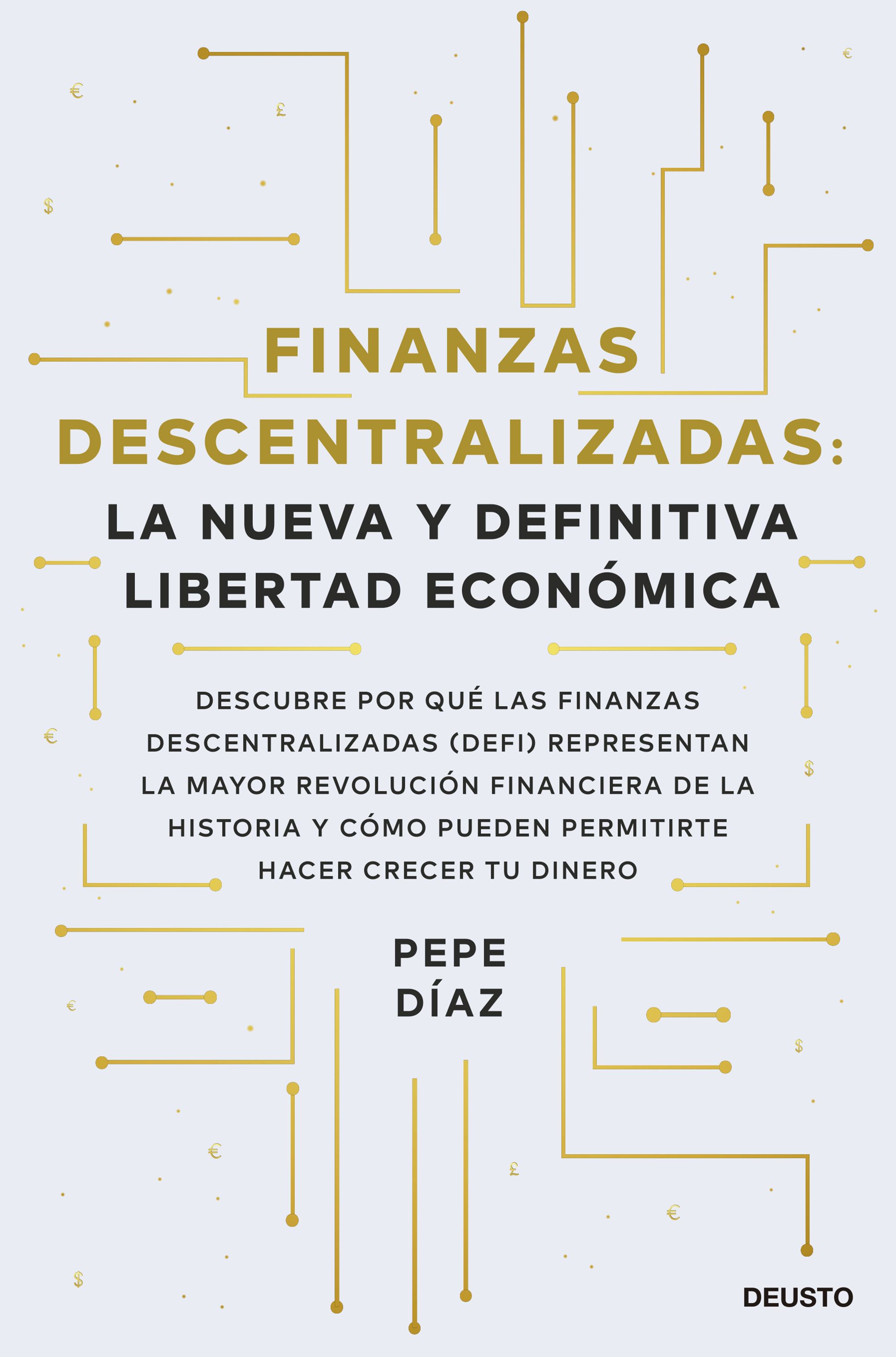Finanzas descentralizadas: la nueva y definitiva libertad económica. 9788423434046
