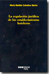 La regulación jurídica de los establecimientos hoteleros. 9788472489325