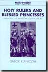 Holy rulers and blessed princesses. 9780521420181