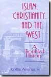 Islam, christianity, and the west. 9781570754074