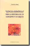 "Lengua española" para la historia de un concepto y un objeto. 9788483714065