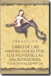 Libro de las ninfas, los silfos, los pigmeos, las salamandras y los demás espíritus. 9788497770439