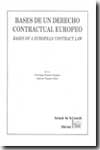 Bases de un Derecho Contractual Europeo = Bases of a european Contract Law