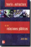 Teoría y estructura de las relaciones públicas. 9788448139896