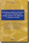 Estudios jurídico-penales y político-criminales sobre tráfico de drogas y figuras afines