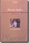 La vie quotidienne à Alexandrie. 9782012791572