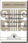 Ausencia y presunción de fallecimiento en el Derecho internacional privado. 9789505691944