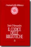 Il codice delle biblioteche. 9788870755824