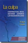 La culpa contractual en el sistema jurídico latinoamericano. 9789586165624