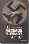 Les résistances allemandes à Hitler