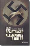 Les résistances allemandes à Hitler. 9782847340891