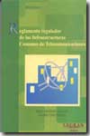 Reglamento regulador de las infraestructuras comunes de telecomunicaciones. 9788493283445