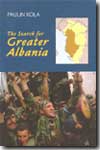 The search for greater Albania. 9781850655961