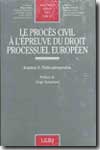 Le procès civil à l'épreuve du Droit processuel européen