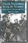 Jewish Resistance during The Holocaust. 9781403939074