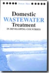 Domestic wastewater treatment in developing countries. 9781844070190
