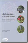 ¿Bala de plata u oro de tontos?