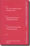 The Law of evidence in the European Union = Das Beweisrech in der Europäischen Union = Le droit de la preuve dans l'Union Européenne. 9789041121370