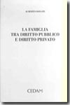 La famiglia tra Diritto pubblico e Diritto privato. 9788813252076