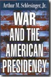 War and the american presidency
