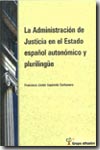 La Administración de Justicia en el Estado español autonómico y plurilingüe