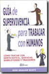 Guía de superviviencia para trabajar con humanos. 9788496169456