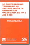 La comprobación tributaria de valores según la Generalitat Valenciana en ITP y AJD e ISD. 9788484562153