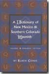 A dictionary of New Mexico and southern Colorado spanish