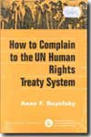 How to complain to the UN Human Rights treaty system. 9781571052834