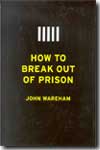 How to break out of prison