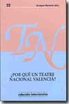 ¿Por qué un Teatre Nacional Valencià?. 9788495484437