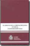 El ejercicio de la libertad religiosa en España. 9788477878957