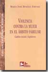 Violencia contra la mujer en el ámbito familiar. 9788489493995