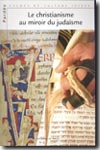 Le christianisme au miroir du judaïsme. 9782848350325