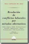 Resolución de conflictos laborales por métodos alternativos