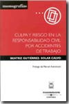 Culpa y riesgo en la responsabilidad civil por accidentes de trabajo. 9788447021666