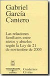 Relaciones familiares entre nietos y abuelos según la Ley de 21 de noviembre de 2003. 9788447022502