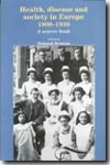 Health, disease and society in Europe 1800-1930. 9780719067396