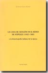 La casa de Aragón en el reino de Nápoles (1442-1502)