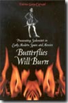 Butterflies will burn